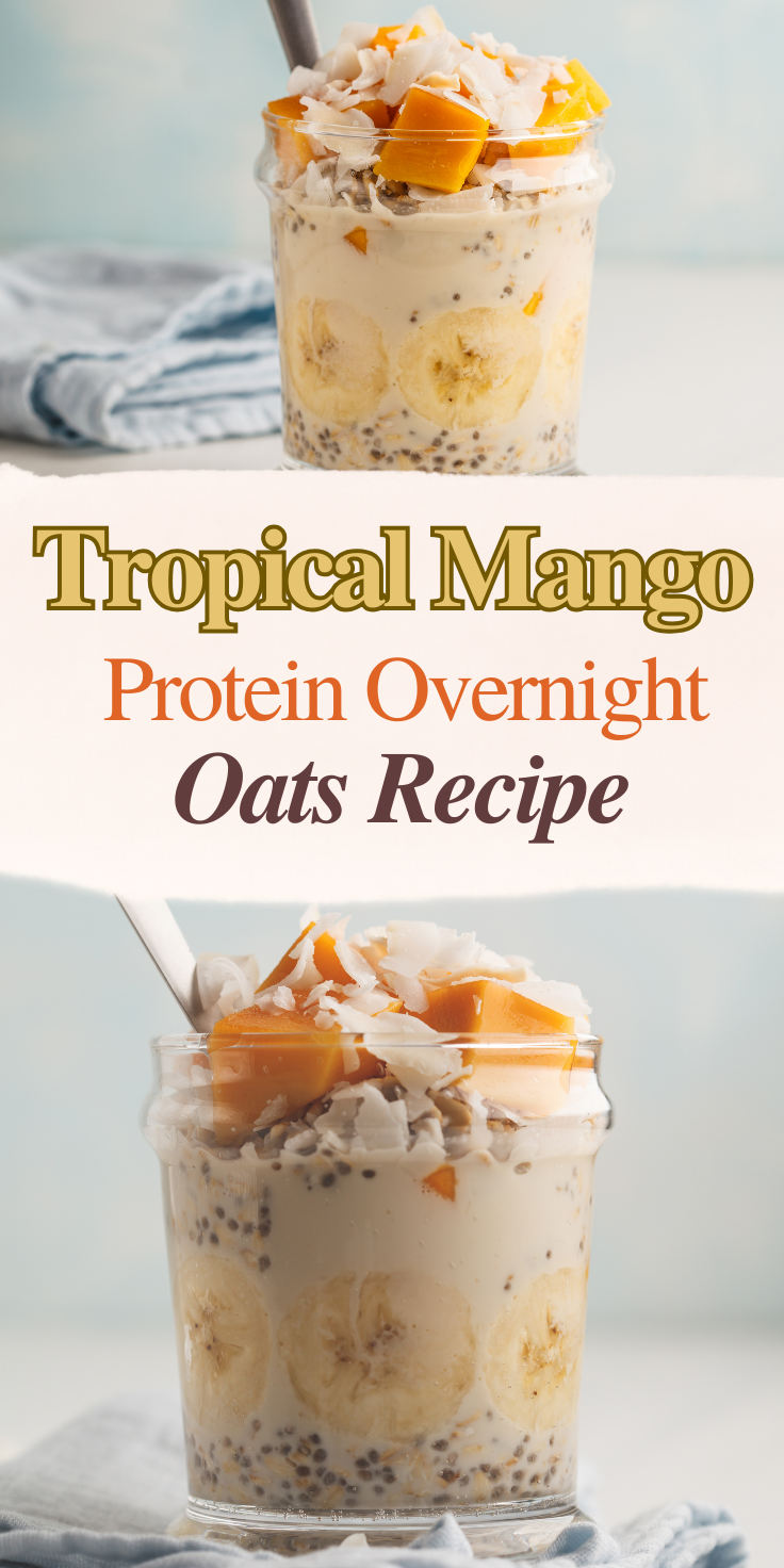 A glass jar filled with overnight oats, chia seeds, banana slices, and topped with mango chunks and coconut flakes. Text reads: “Tropical Mango Protein Overnight Oats Recipes.”.