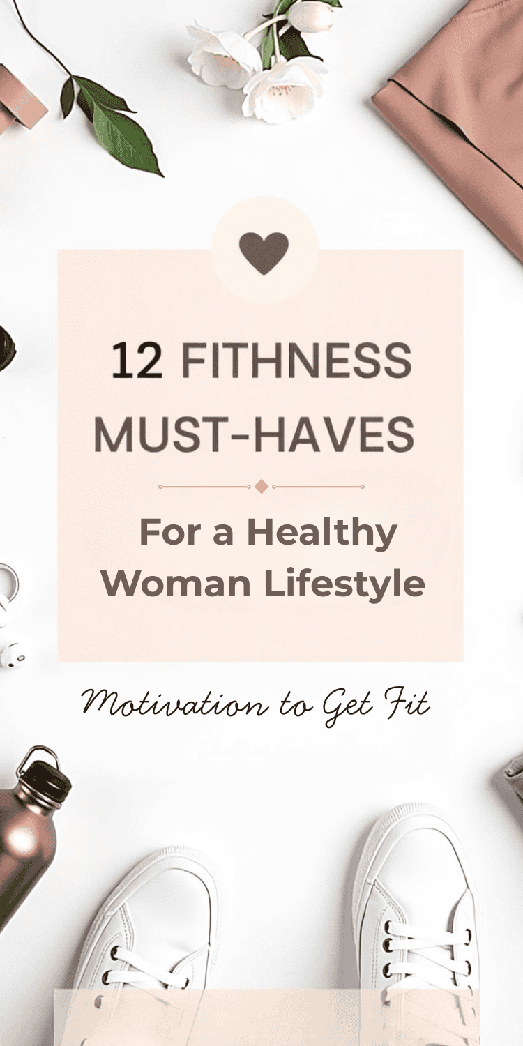 A flat lay of fitness essentials including white sneakers, a water bottle, flowers, and a purse, with text that reads: 12 Fitness Must-Haves for a Healthy Woman Lifestyle. Fitness motivation to get fit.