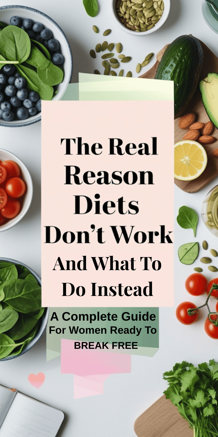 A variety of fresh fruits, vegetables, seeds, and leafy greens are arranged on a table. Overlaid text reads: Diets Dont Work—Discover What To Do Instead. A Complete Guide For Women Ready To Break Free.