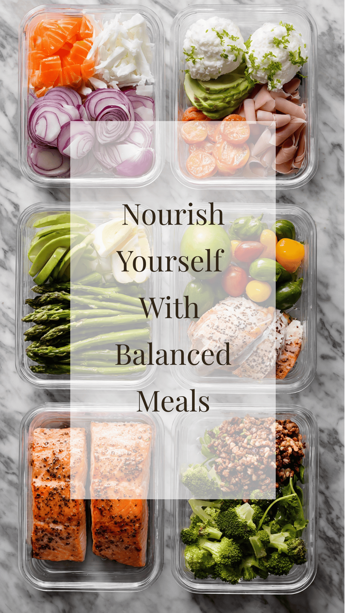 Six meal prep containers filled with assorted healthy foods like salmon, chicken, vegetables, and eggs are arranged on a marble surface. Text overlay reads: Nourish Yourself With Balanced Meals for Healthy Daily Routines.