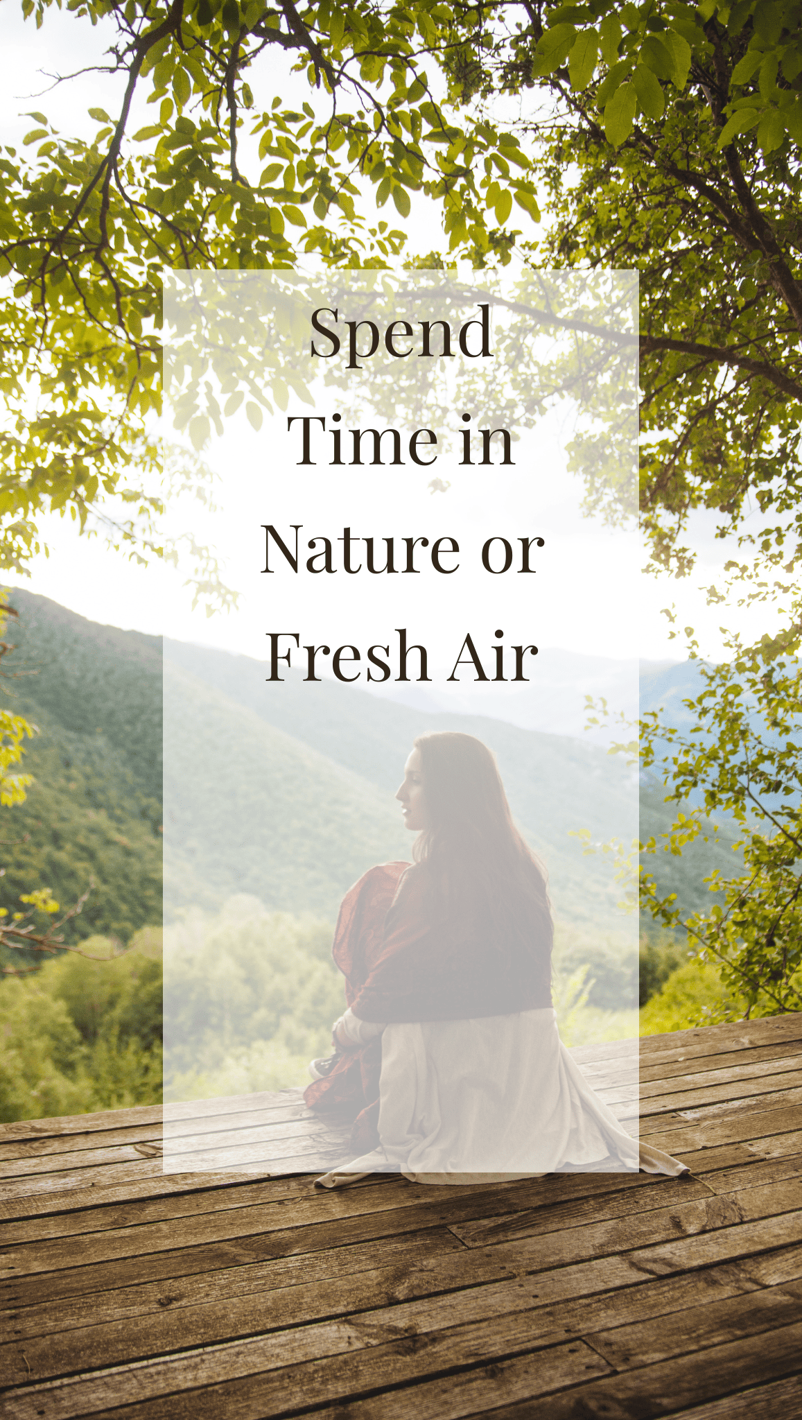 A person sits on a wooden deck overlooking green hills and trees. Sunlight filters through the branches above. Text on the image says: Spend Time in Nature or Fresh Air—an essential part of Healthy Daily Routines.