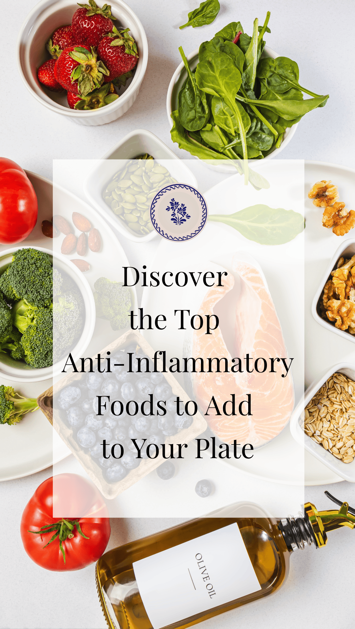 A flat lay of healthy foods—spinach, berries, salmon, nuts, oats, and olive oil—surrounds text about Anti-Inflammatory Eating in the center, highlighting nutrient-rich choices that support a balanced and vibrant lifestyle.