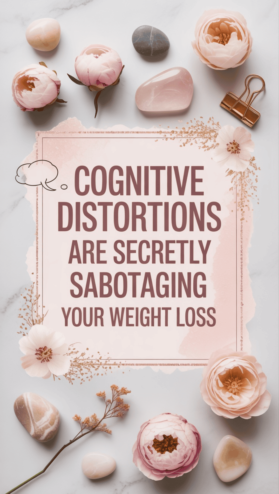 A decorative flat lay with flowers, stones, and a paper clip surrounds a pink and white sign that reads: Cognitive distortions are secretly sabotaging your weight loss and willpower.